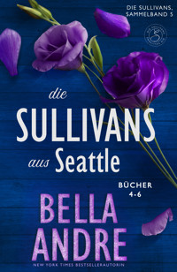 Die Sullivans aus Seattle, Bücher 4-6 - Bella - ebook