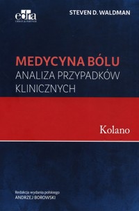 Medycyna bólu Kolano Analiza przypadków klinicznych - Waldman S.D. - książka
