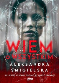 Wiem o wszystkim - Śmigielska Alekandra - ebook + audiobook + książka