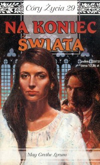 Córy życia. Na koniec świata - May Grethe Lerum - ebook