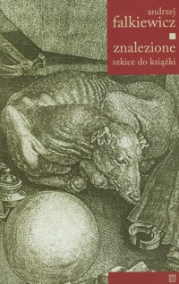 Znalezione szkice do książki - Falkiewicz Andrzej - książka