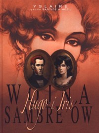 Plansze Europy. Wojna Sambre`ów. Hugo i Iris 1 - Bernard Yslaire, Jean  Bastide, Vincent Mezil - książka
