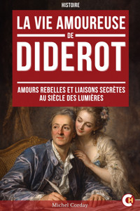 La Vie amoureuse de Diderot - Michel Corday - ebook