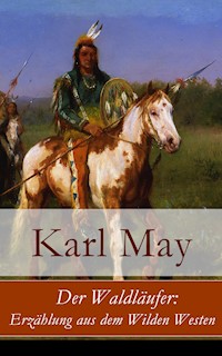 Der Waldläufer: Erzählung aus dem Wilden Westen - Karl May - ebook