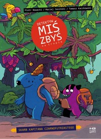 Detektyw Miś Zbyś. Skarb kapitana Czarnofutrzastego - Maciej Jasiński, Tomasz Kaczkowski, Paweł Nowacki - książka