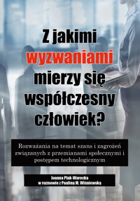 Z jakimi wyzwaniami mierzy się współczesny człowiek? - Plak-Warecka Joanna - ebook