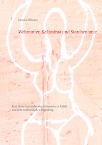 Wehmutter, Keännfraa und Storchentante - Monika Hölscher - ebook