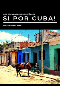 Si por Cuba! - Dirk Wiethüchter - ebook
