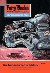 Perry Rhodan 134: Die Kanonen von Everblack - K.H. Scheer - ebook
