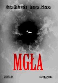 Mgła - Maria Dłużewska, Joanna Lichocka - ebook