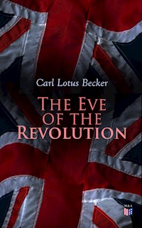 The Eve of the Revolution - Carl Lotus Becker - ebook