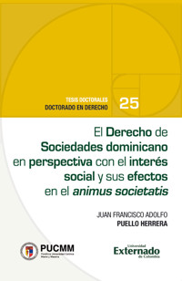 El Derecho de Sociedades dominicano en perspectiva con el interés social y sus efectos en el animus societatis - Juan Francisco Adolfo Puello Herrera - ebook