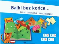 Bajki bez końca Głoski dźwięczne i bezdźwięczne - Kośla Justyna - książka