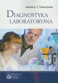 Diagnostyka laboratoryjna - Tomaszewski Jeremiasz J. - książka
