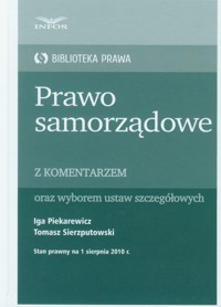 Prawo samorządowe  Biblioteka Prawa - Piekarewicz Iga, Sierzputowski Tomasz - książka