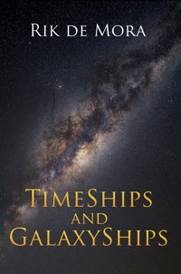 TimeShips and GalaxyShips - Rik de Mora - ebook