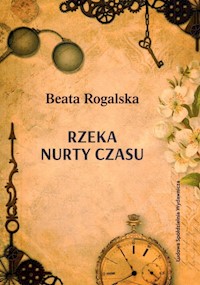Rzeka nurty czasu - Rogalska Beata - książka