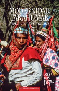 Modernidad tarahumar - José Luis Bermeo Vega - ebook