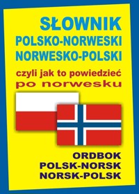 Słownik polsko-norweski norwesko-polski czyli jak to powiedzieć po norwesku - Szymańska Oliwia, Gordon Jacek - książka