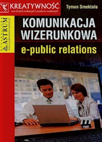 Komunikacja wizerunkowa e-public relations - Smektała Tymon - książka
