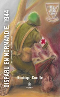 Disparu en Normandie, 1944 - Dominique Grouille - ebook