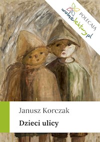 Dzieci ulicy - Janusz Korczak - ebook + audiobook