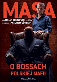 Masa o bossach polskiej mafii - Artur Górski - ebook + audiobook + książka