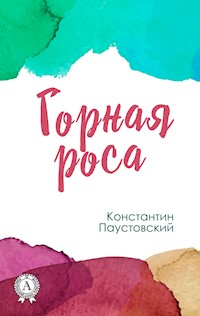 Горная роса - Константин Паустовский - ebook