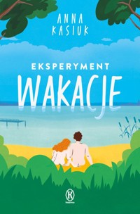 Eksperyment Wakacje - Anna Kasiuk - ebook + książka