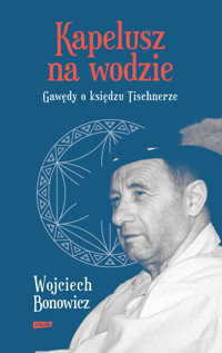 Kapelusz na wodzie. Gawędy o księdzu Tischnerze - Wojciech Bonowicz - książka