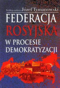 Federacja Rosyjska w procesie demokratyzacji -  - książka