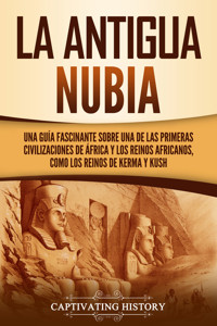 La antigua Nubia - Captivating History - ebook
