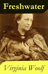 Freshwater: a comedy by Virginia Woolf (1923 & 1935 Version) - Virginia Woolf - ebook