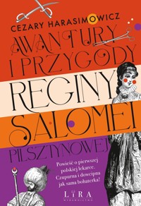 Awantury i przygody Reginy Salomei Pilsztynowej - Cezary Harasimowicz - ebook + audiobook + książka