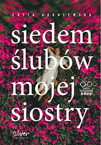 Siedem ślubów mojej siostry - Kochlewska Edyta - ebook + audiobook + książka