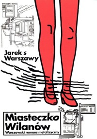 Miasteczko Wilanów. Warszawski romans metafizyczny -  - książka