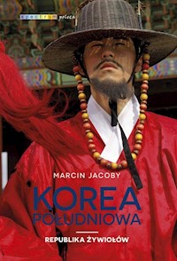 Korea Południowa Republika żywiołów - Marcin Jacoby - książka