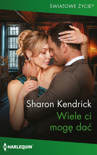 Wiele ci mogę dać - Sharon Kendrick - ebook