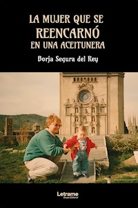 La mujer que se reencarnó en una aceitunera - Borja Segura del Rey - ebook