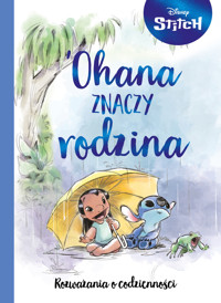 Ohana znaczy rodzina. Rozważania o codzienności. Disney Stitch - Monika Kiersnowska (tłum.), Denis Shimabukuro - książka