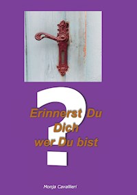 Erinnerst Du Dich wer Du bist? - Monja Cavallieri - ebook