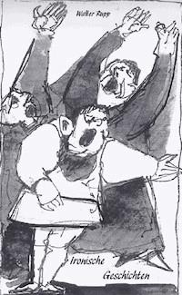 Ironische Geschichten - Walter Rupp - ebook