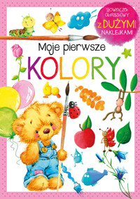 Moje pierwsze kolory - zbiorowa praca - książka