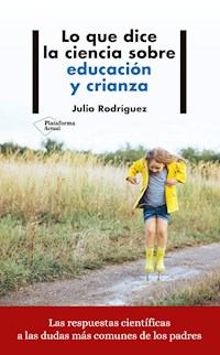 Lo que dice la ciencia sobre educación y crianza - Julio Rodríguez - ebook