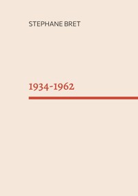 1934-1962 - Stéphane Bret - ebook