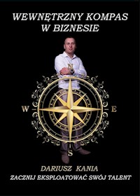 Wewnętrzny kompas w biznesie - Kania Dariusz - książka