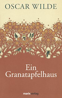 Ein Granatapfelhaus - Oscar Wilde - ebook