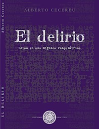El delirio - Alberto Cecereu Fuentes - ebook