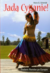 Jadą Cyganie Śladami Romów po Europie - Schmidt Heinz G. - książka