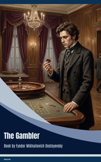 The Gambler - Fyodor Mikhailovich Dostoyevsky - ebook
